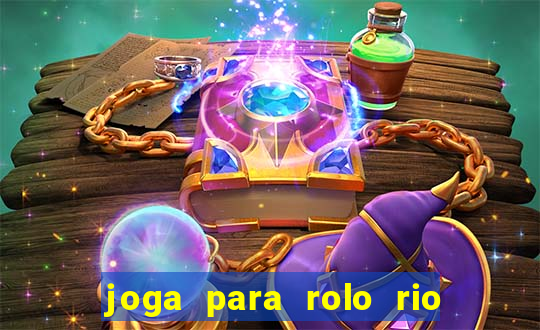 joga para rolo rio das pedras